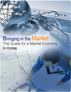 Bring in the Market : The Quest for a Market Economy in Korea